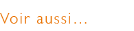 Voir aussi