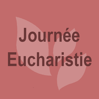 Journée Eucharistie Journée Eucharistie